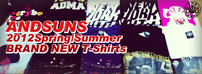 ANDSUNS 2012SS BRAND NEW TEE 好評発売中!