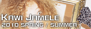 KAWI JAMELE 2010 S/S COLLECTION