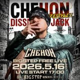 5月16日(土) CHEHON with LIFESTYLE DISSIDENT JACK 開催決定！！