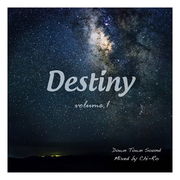 画像1: 【CD】『Destniy volume.1』mixed by Chi-Ro from DOWN TOWN SOUND (1)