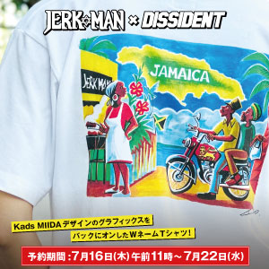 JERKMANｘDISSIDENT “COLLABORATION TEE” 先行予約!!!