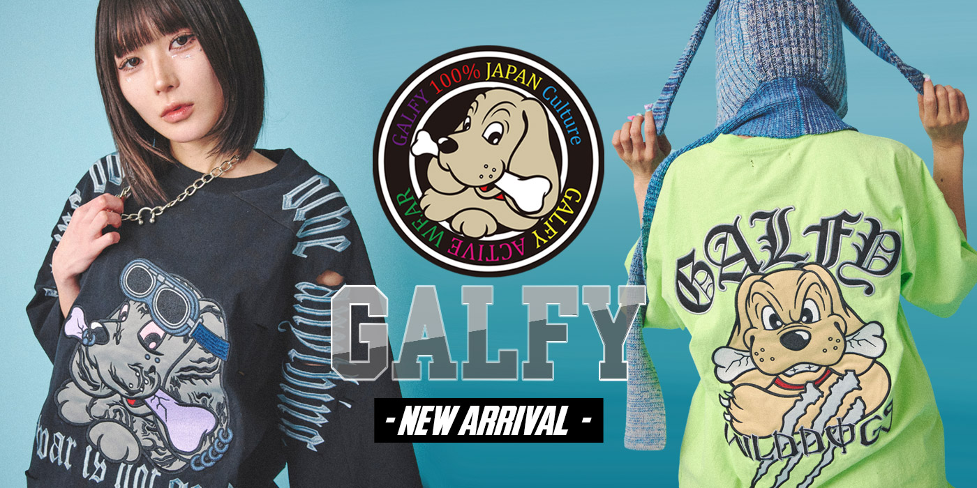 GALFY -NEW ARRIVAL-