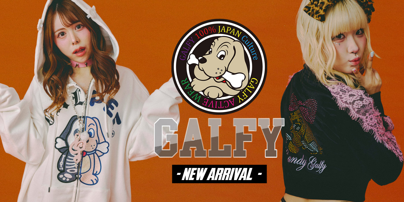 GALFY -NEW ARRIVAL-