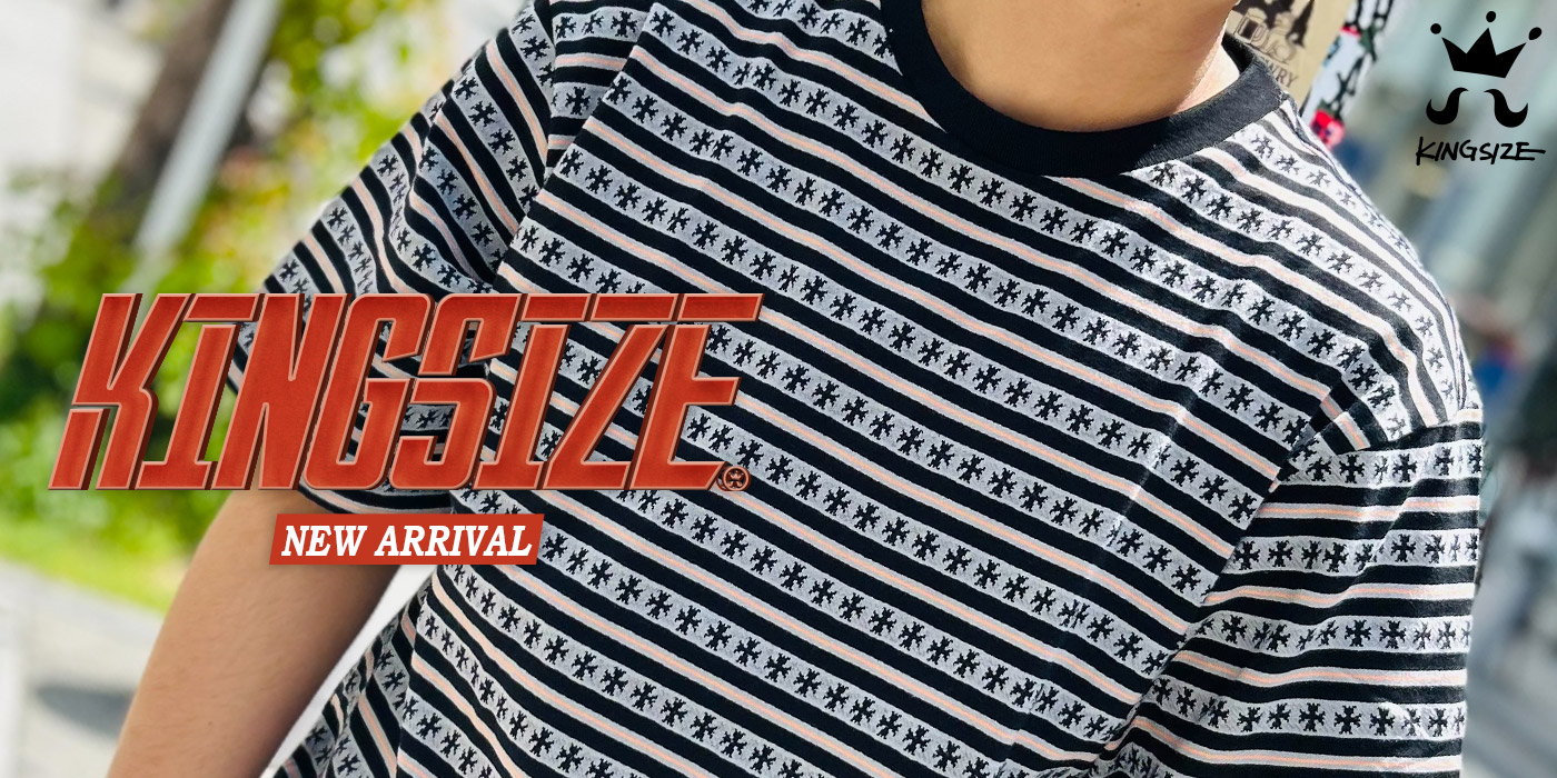 KINGSIZE -NEW ARRIVAL-