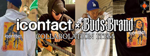 icontactｘBUDS COLLABORATION!!