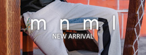 mnml -NEW ARRIVAL-